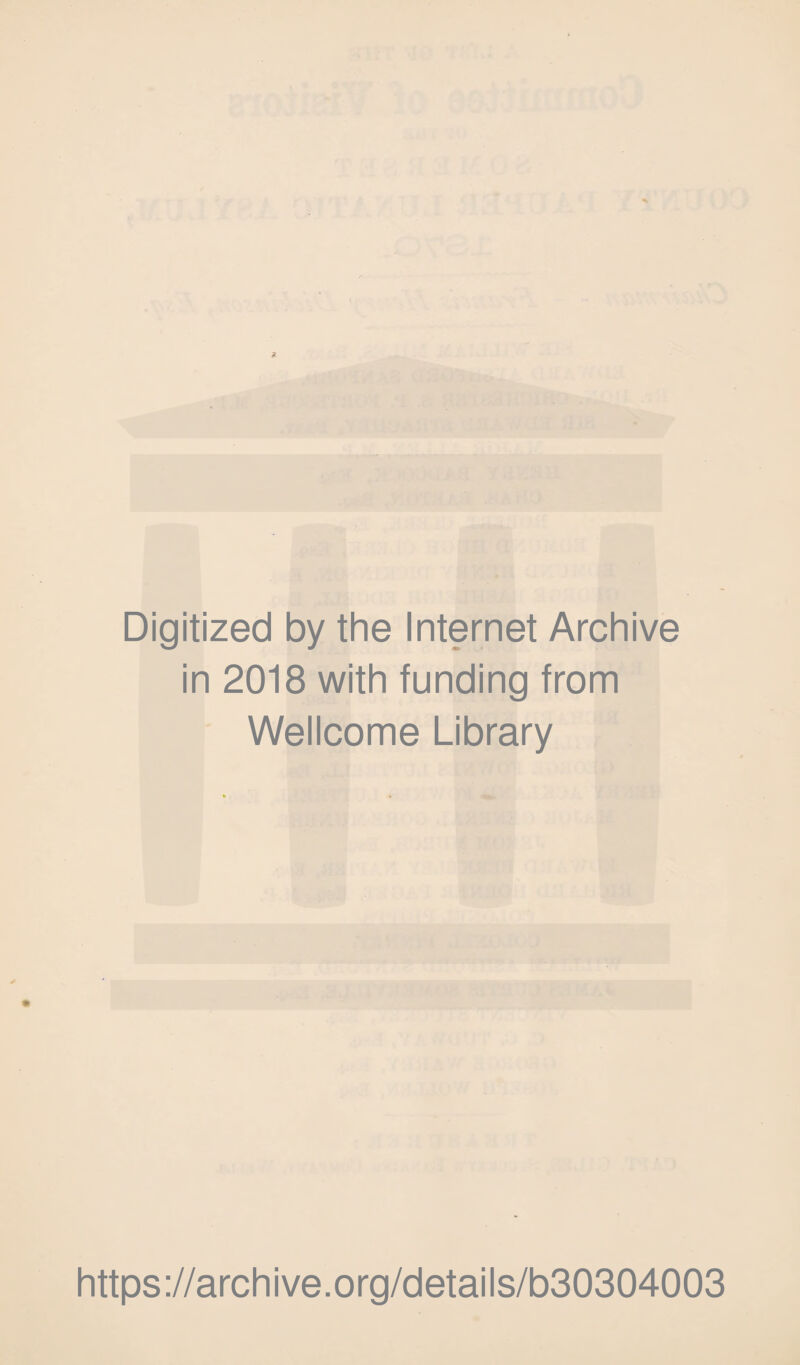 Digitized by the Internet Archive in 2018 with funding from Wellcome Library https://archive.org/details/b30304003