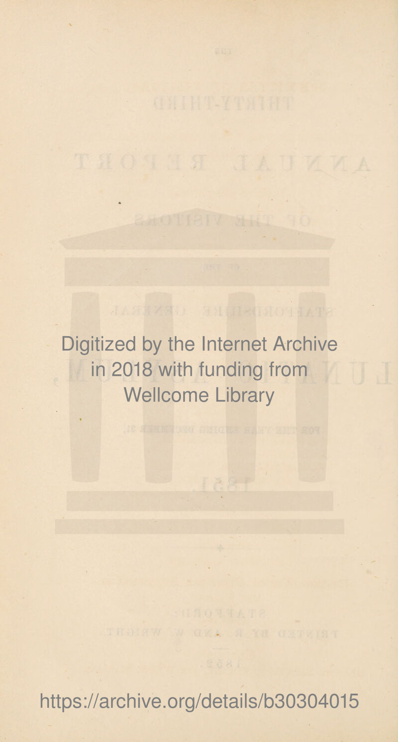 Digitized by the Internet Archive in 2018 with funding from Wellcome Library https://archive.org/details/b30304015