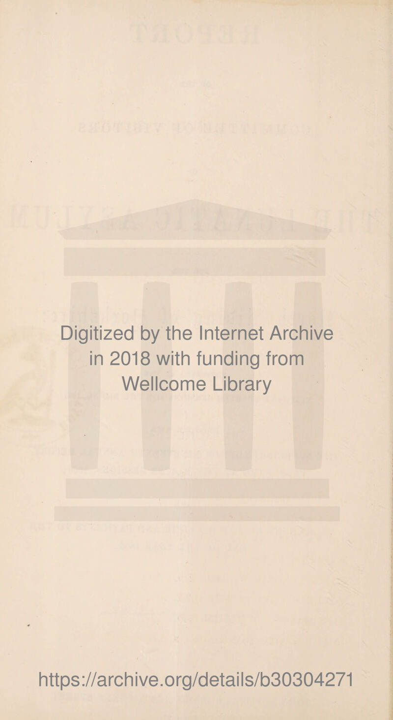Digitized by the Internet Archive in 2018 with funding from Wellcome Library https://archive.org/details/b30304271