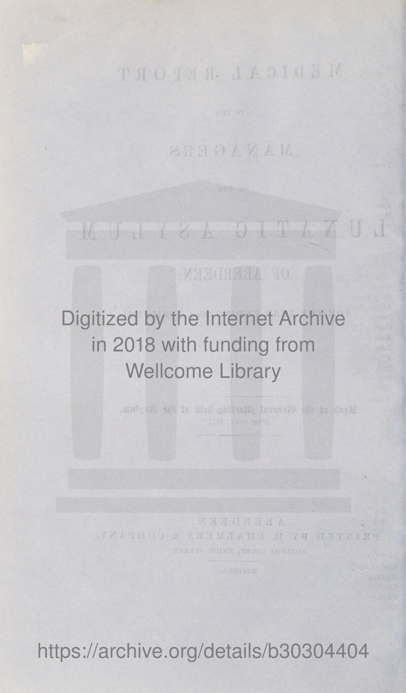 f Digitized by the Internet Archive in 2018 with funding from Wellcome Library i/l' > ) u https://archive.org/details/b30304404