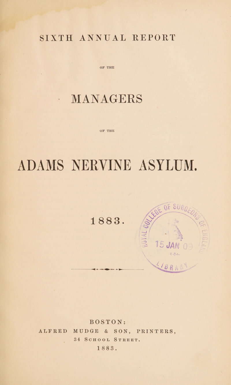ADAMS ALFRED OF THE MANAGERS OF THE BOSTON: MUDGE & SON, PRINTERS, 34 School Street.