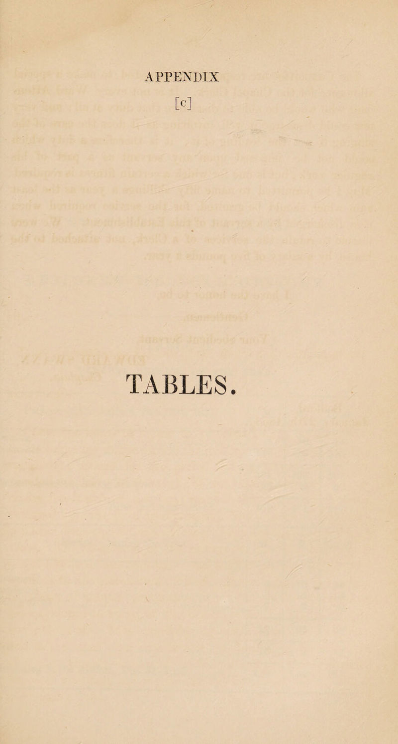 APPENDIX [c] TABLES