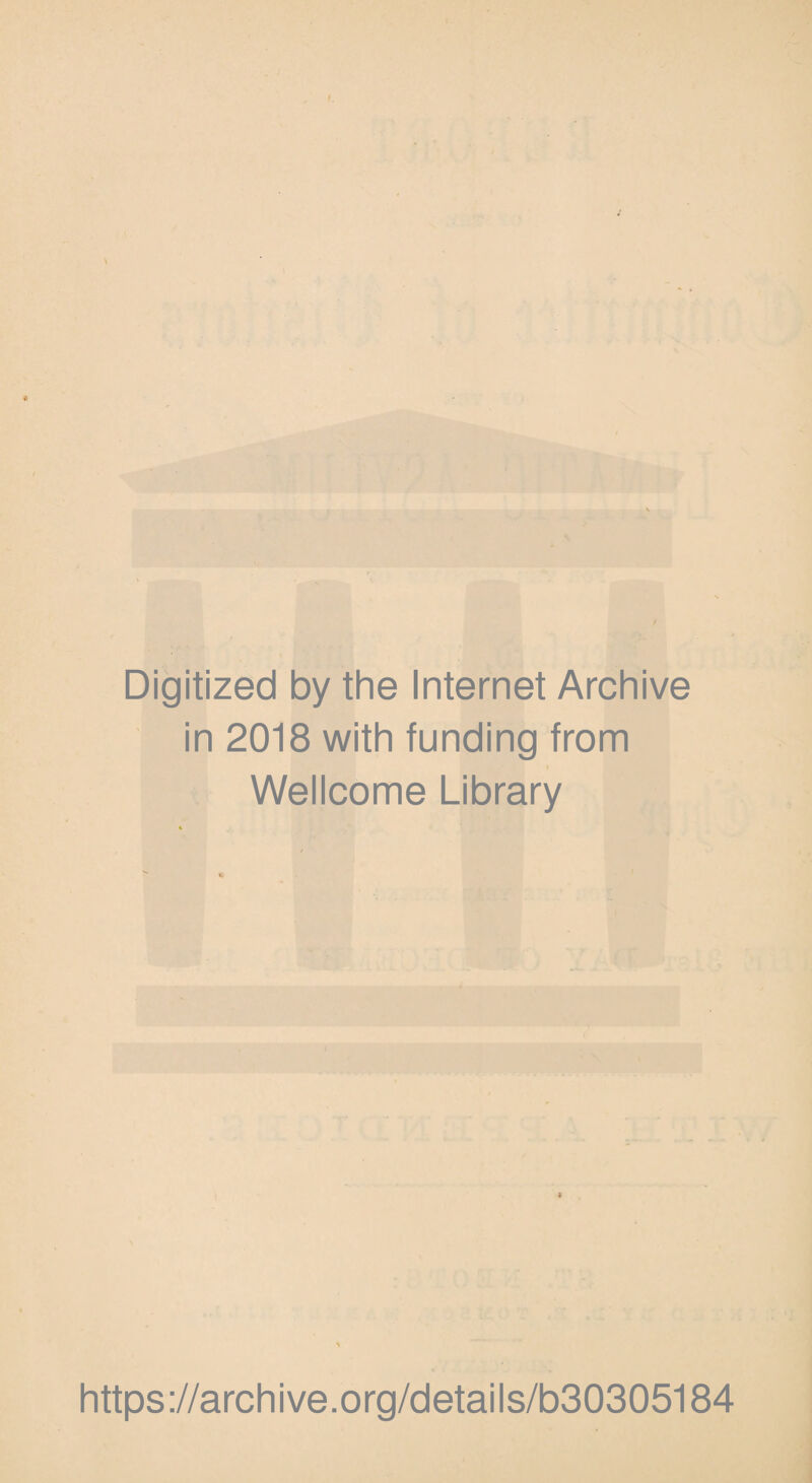 Digitized by the Internet Archive in 2018 with funding from Wellcome Library https://archive.org/details/b30305184