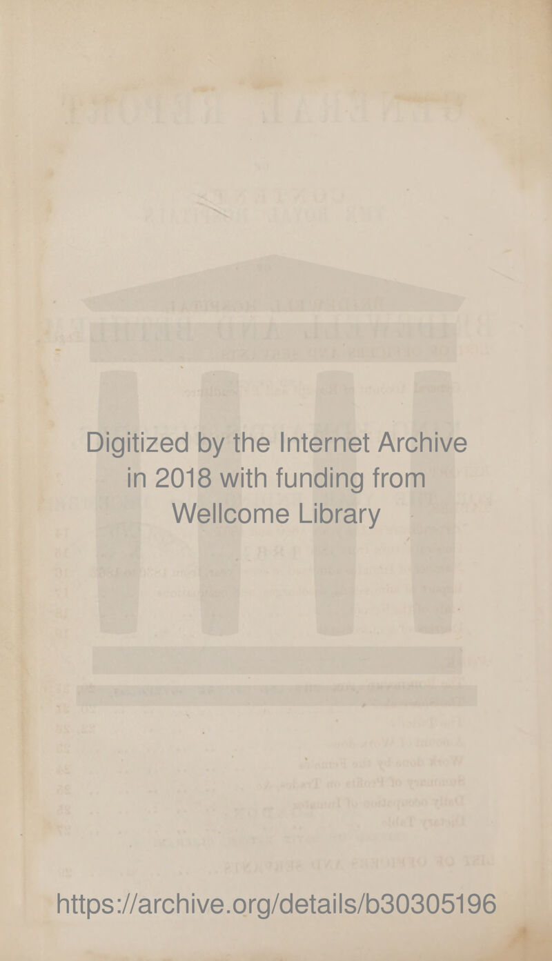 Digitized by the Internet Archive in 2018 with funding from Wellcome Library https://archive.org/details/b30305196