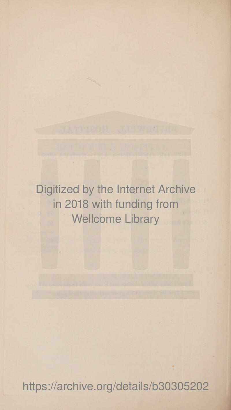 Digitized by the Internet Archive in 2018 with funding from Wellcome Library https://archive.org/details/b30305202