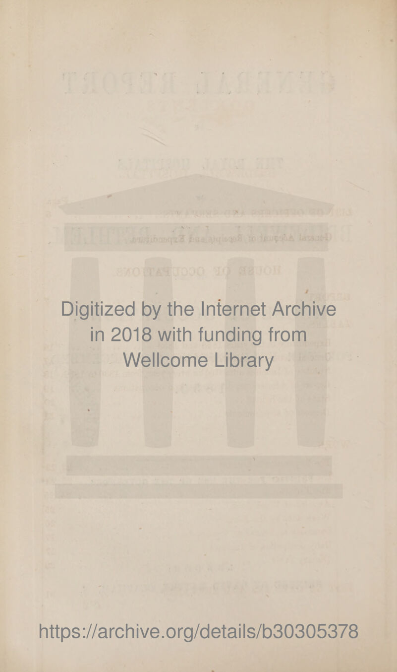 ** Digitized by the Internet Archive in 2018 with funding from Wellcome Library https://archive.org/details/b30305378