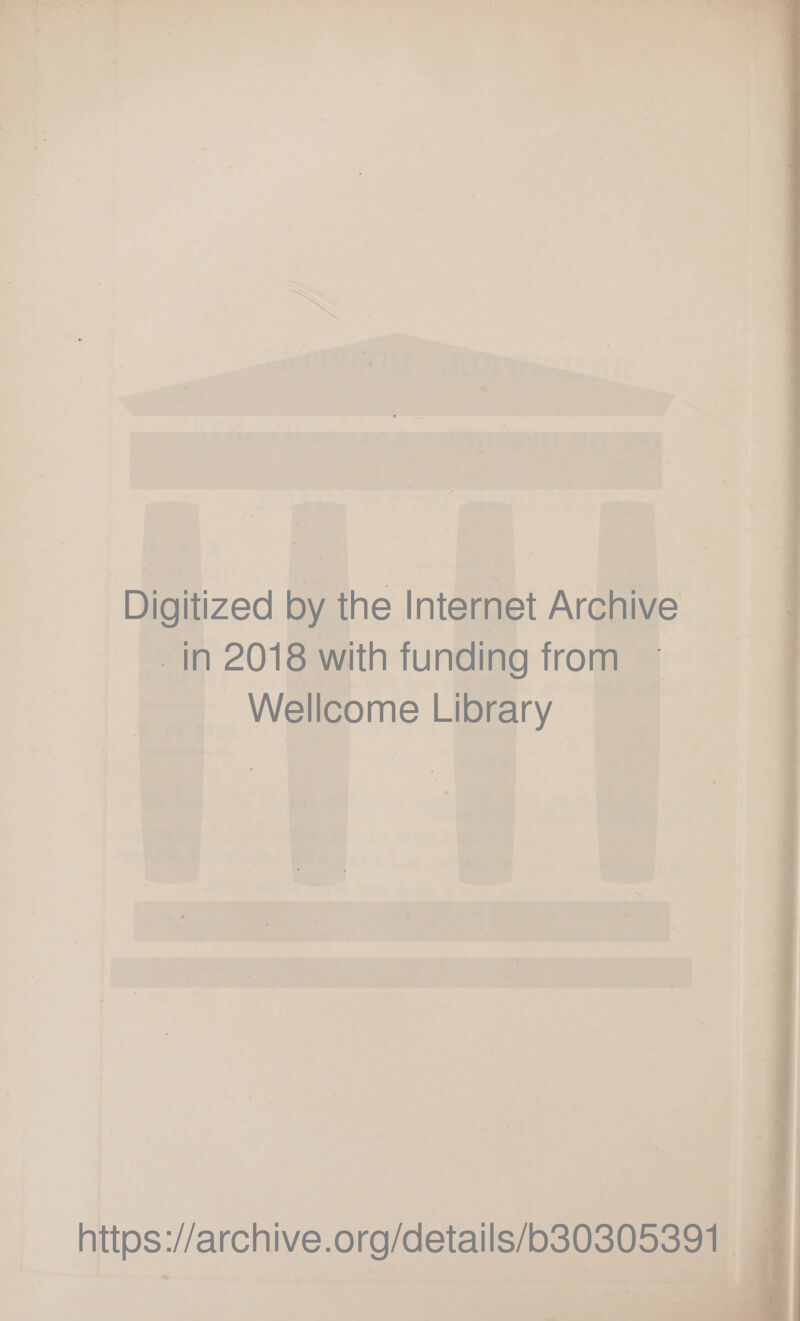 Digitized by the Internet Archive in 2018 with funding from Wellcome Library https://archive.org/details/b30305391