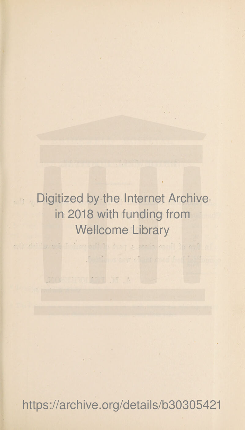 Digitized by the Internet Archive in 2018 with funding from Wellcome Library https://archive.org/details/b30305421