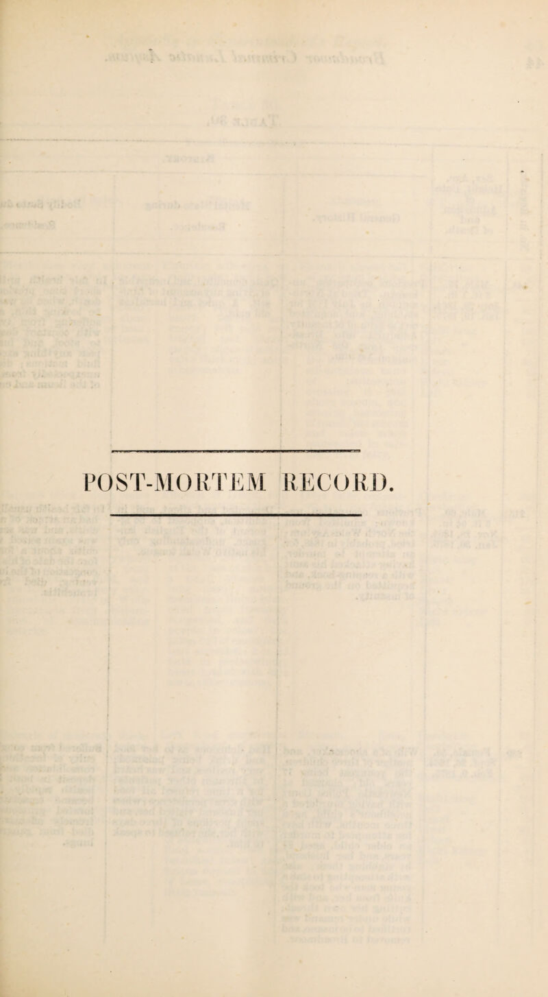 POST-M0RTEM RECO RD.