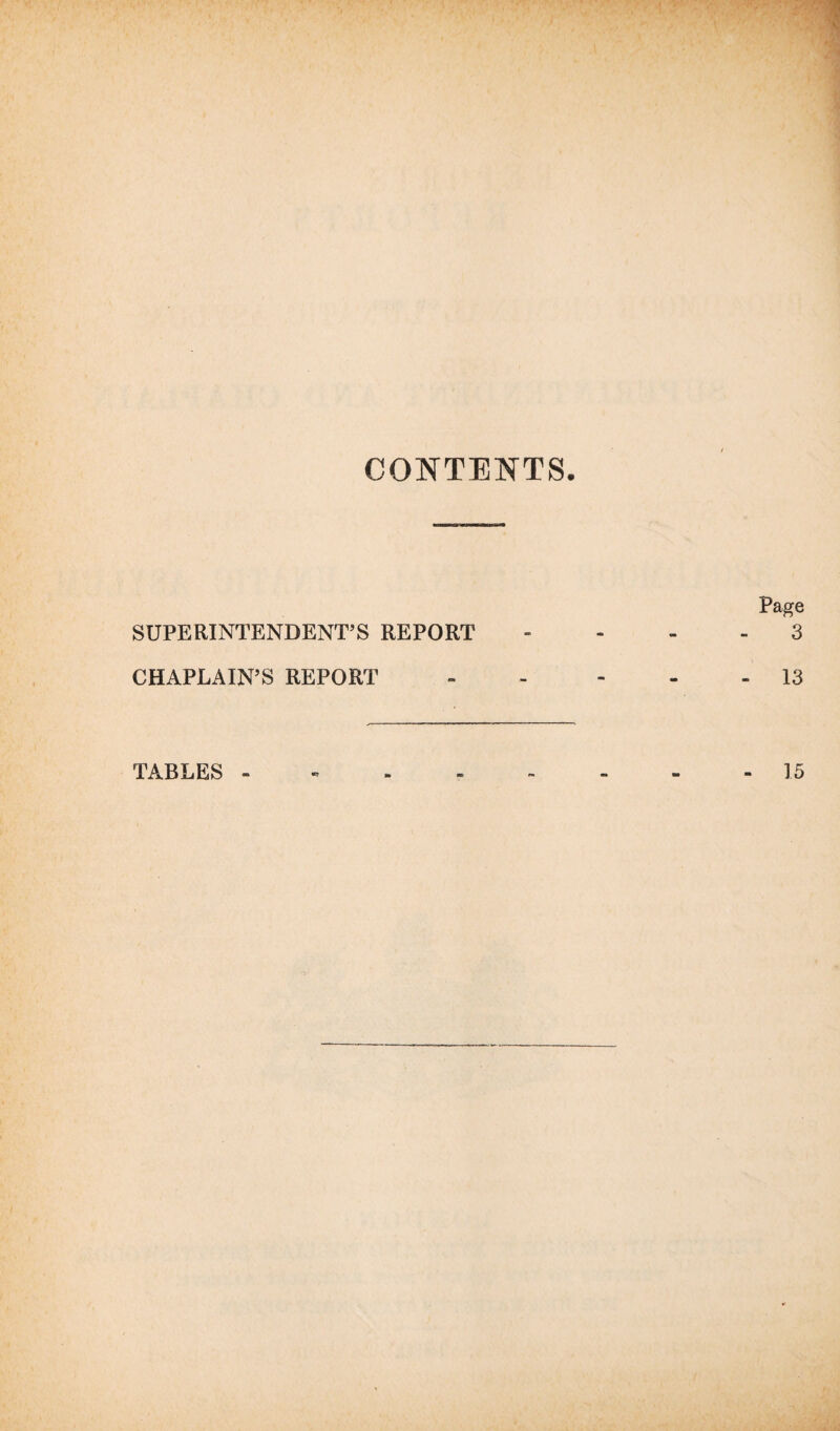 CONTENTS SUPERINTENDENT’S REPORT CHAPLAIN’S REPORT TABLES