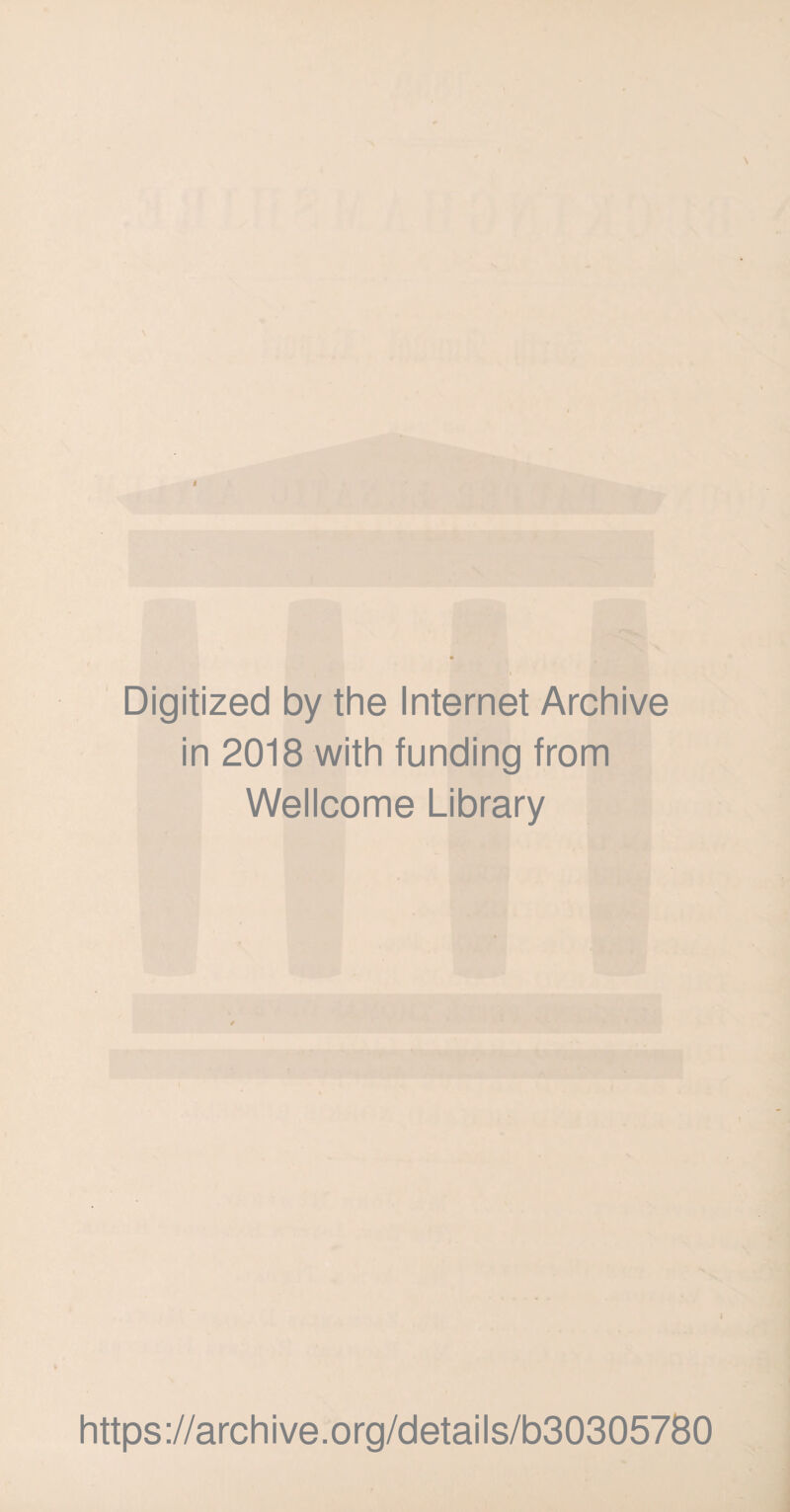 Digitized by the Internet Archive in 2018 with funding from Wellcome Library https://archive.org/details/b30305780
