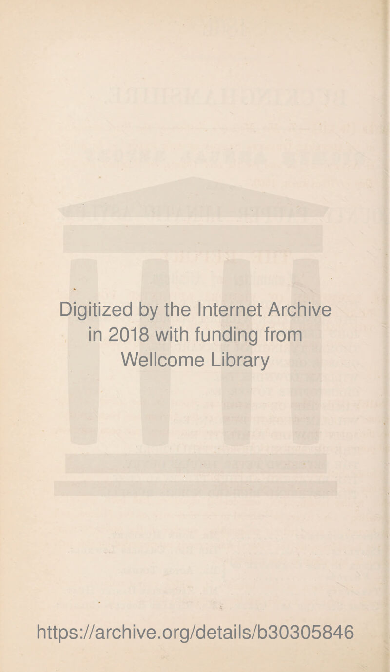 Digitized by the Internet Archive in 2018 with funding from Wellcome Library https://archive.org/details/b30305846