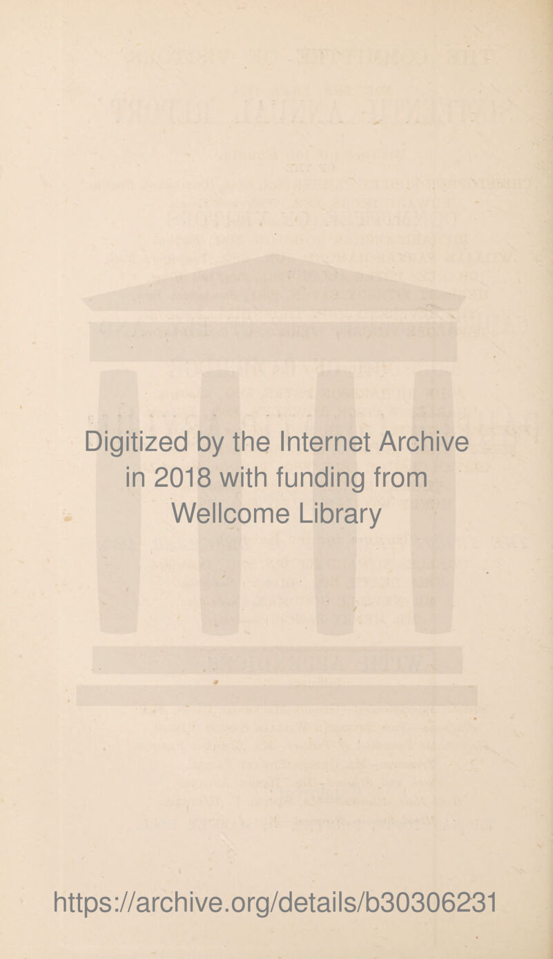 Digitized by the Internet Archive in 2018 with funding from Wellcome Library https://archive.org/details/b30306231