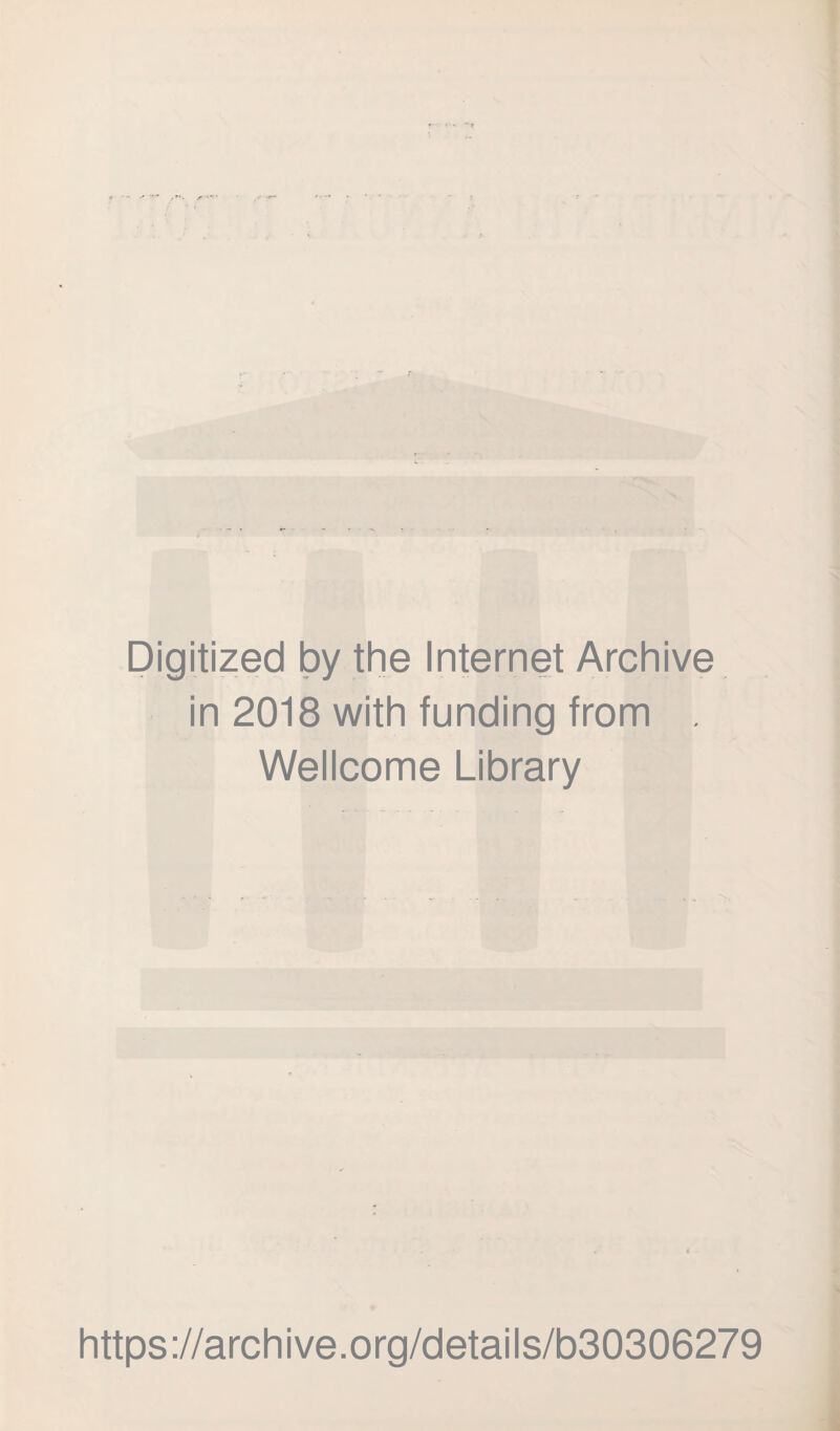 Digitized by the Internet Archive in 2018 with funding from Wellcome Library https://archive.org/details/b30306279