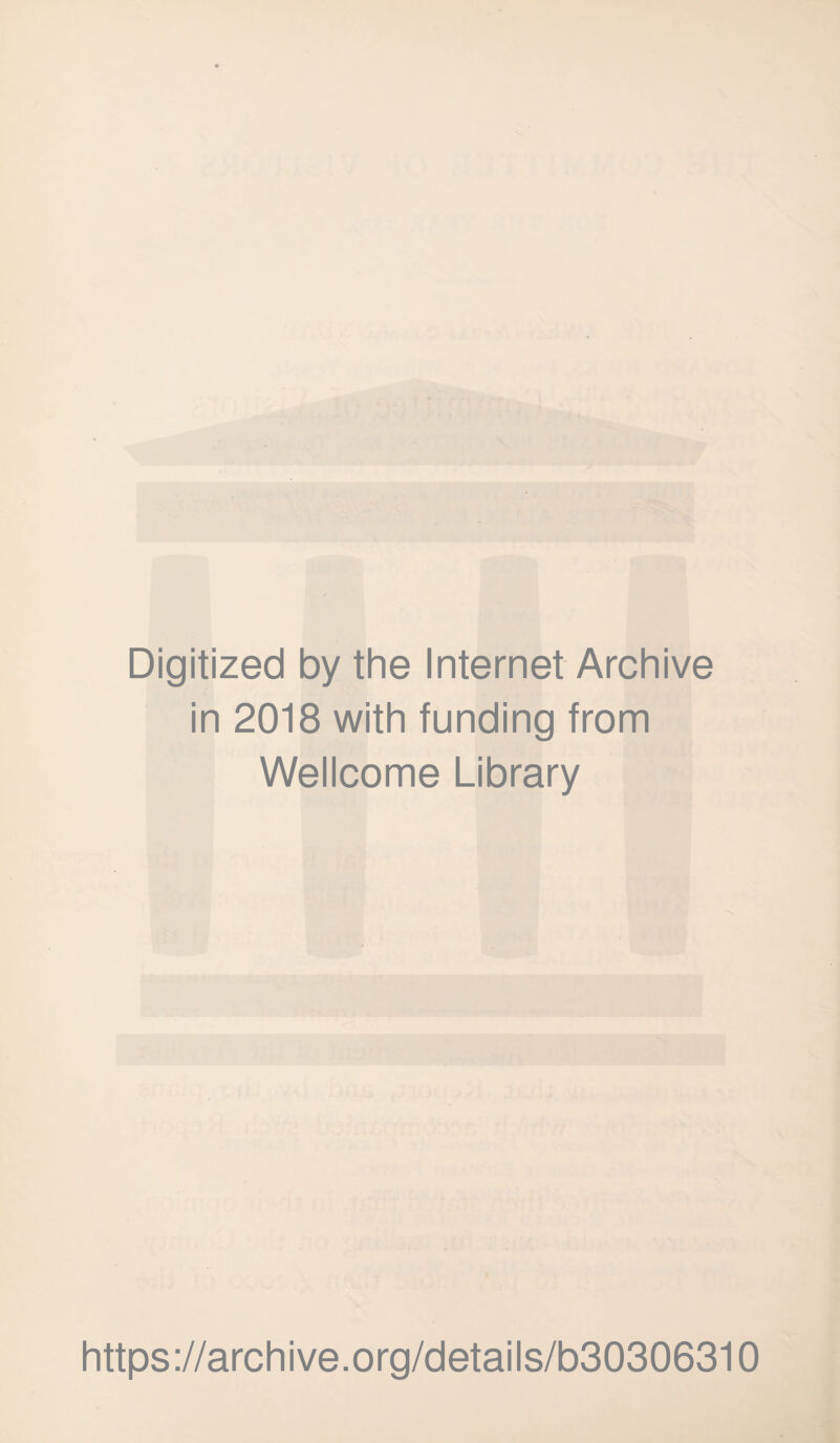 Digitized by the Internet Archive in 2018 with funding from Wellcome Library https://archive.org/details/b30306310