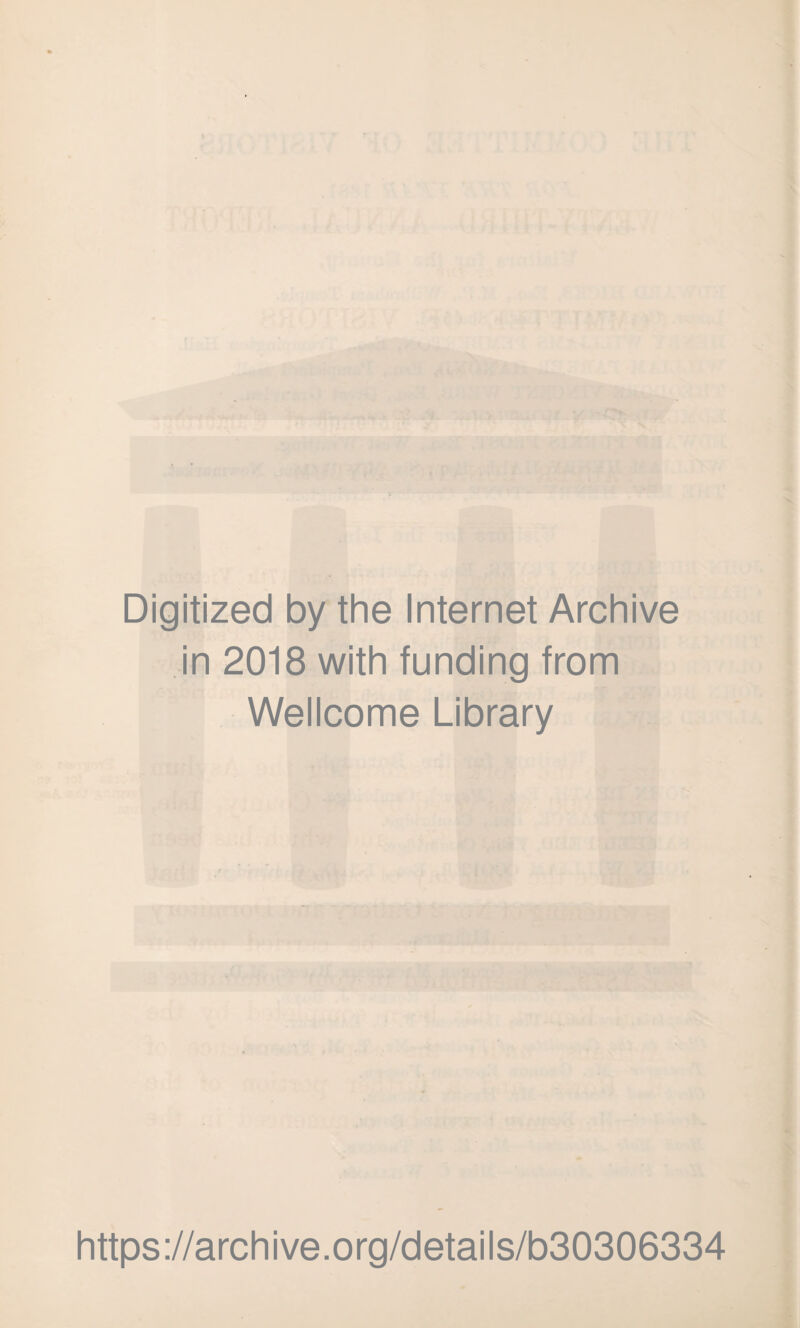 Digitized by the Internet Archive in 2018 with funding from Wellcome Library https://archive.org/details/b30306334