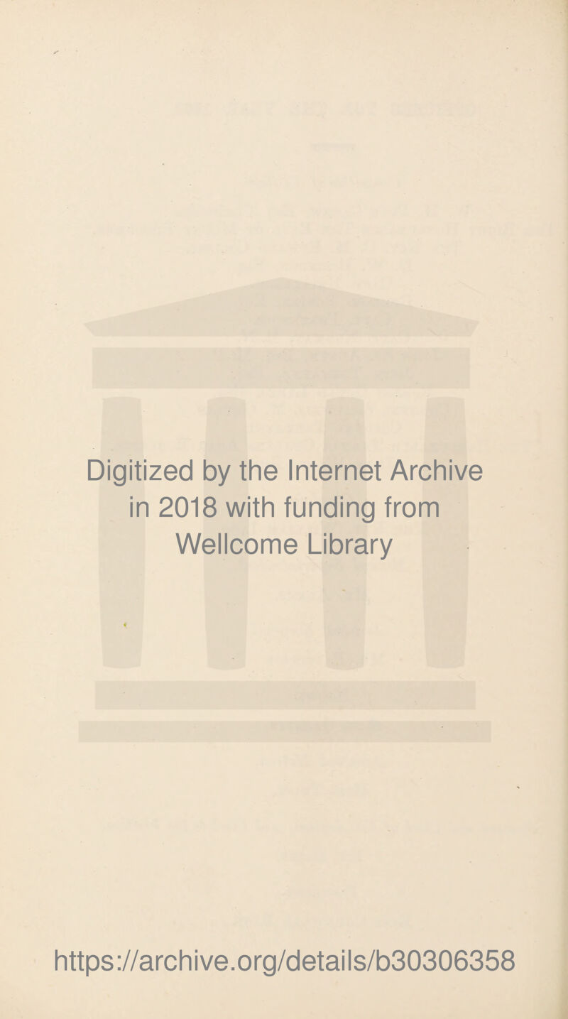 Digitized by the Internet Archive in 2018 with funding from Wellcome Library https://archive.org/details/b30306358