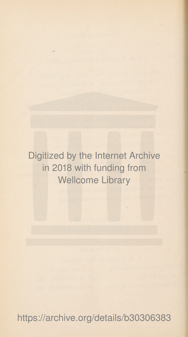 Digitized by the Internet Archive in 2018 with funding from Wellcome Library https://archive.org/details/b30306383