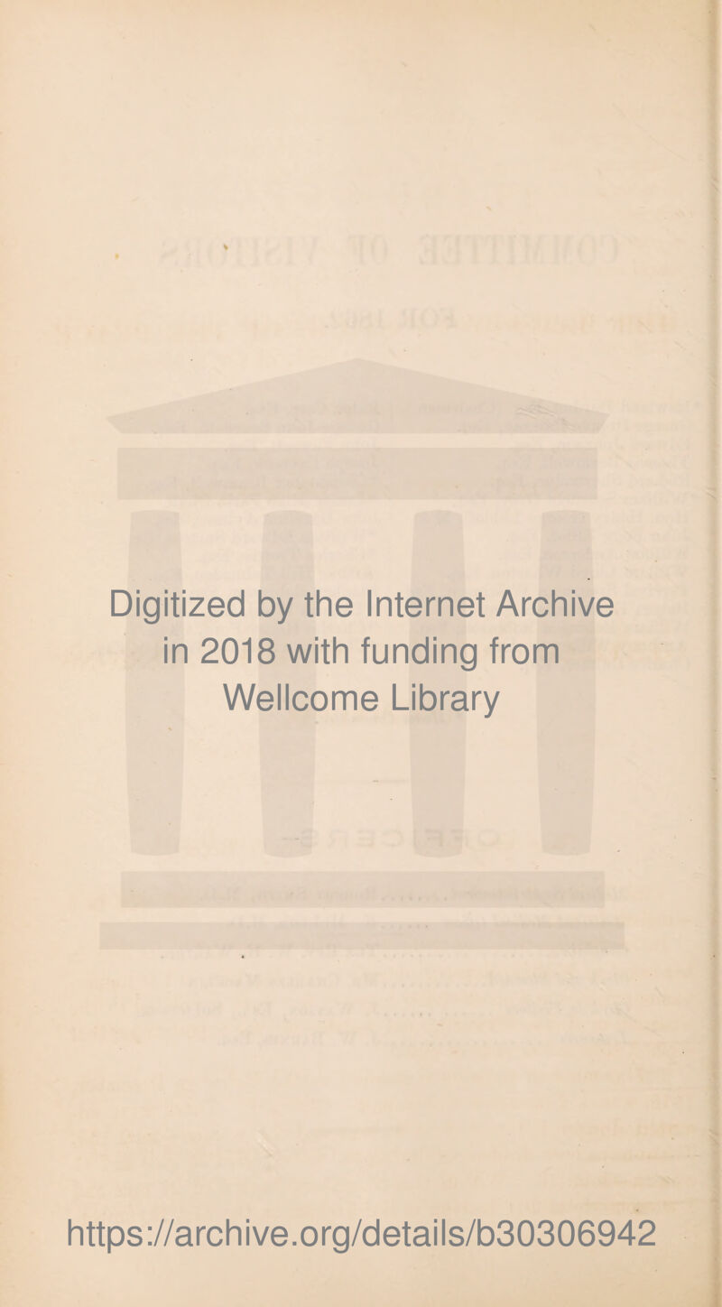 % Digitized by the Internet Archive in 2018 with funding from Wellcome Library https://archive.org/details/b30306942