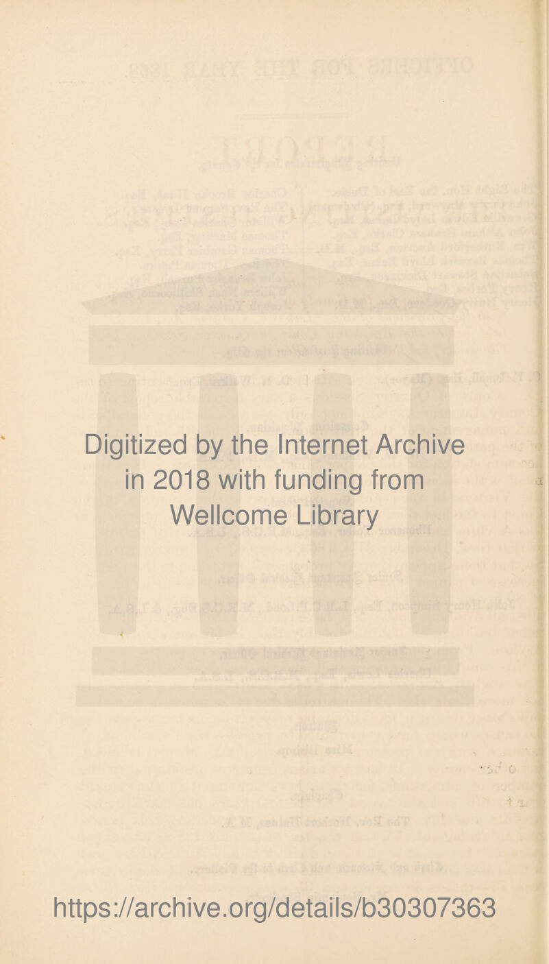 Digitized by the Internet Archive in 2018 with funding from Wellcome Library https://archive.org/details/b30307363