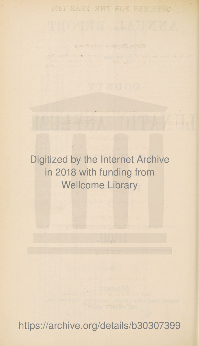 Digitized by the Internet Archive in 2018 with funding from Wellcome Library https://archive.org/details/b30307399