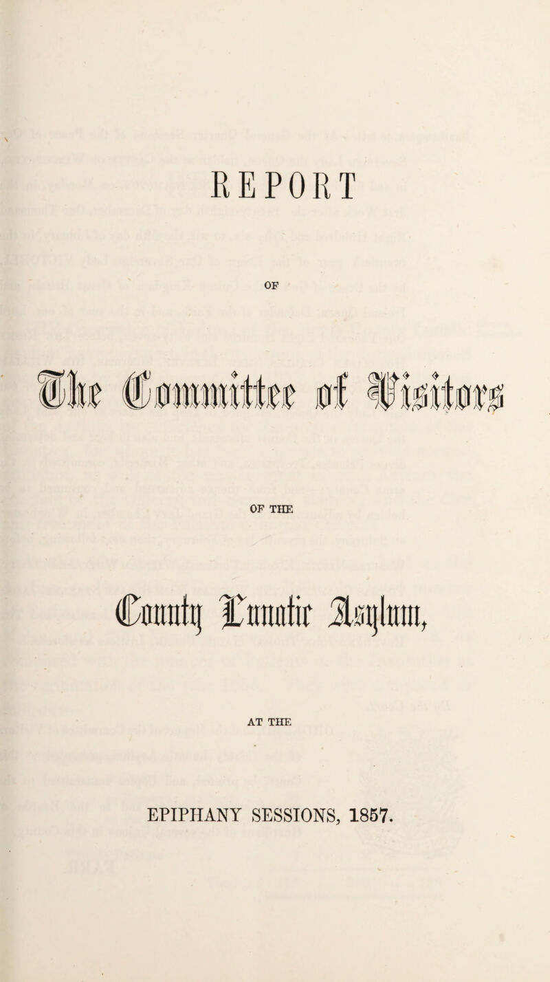 OF Cmitihj Imuifir Jlajlttra, AT THE EPIPHANY SESSIONS, 1857.