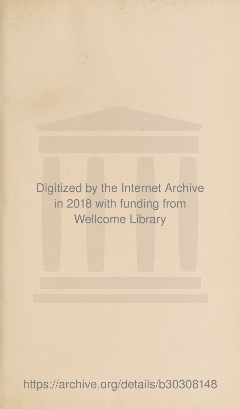 Digitized by the Internet Archive in 2018 with funding from Wellcome Library https://archive.org/details/b30308148