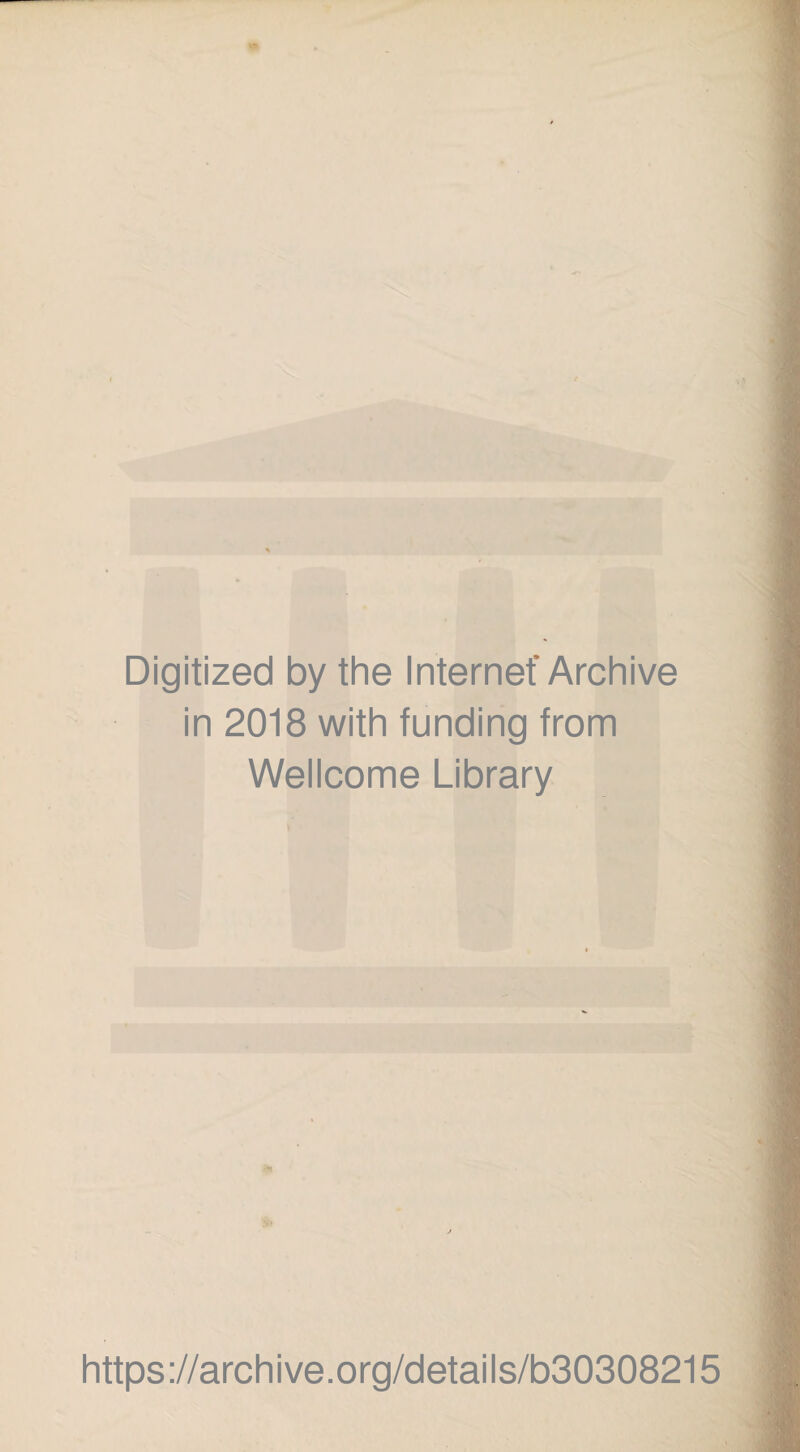 Digitized by the Internet' Archive in 2018 with funding from Wellcome Library https://archive.org/details/b30308215