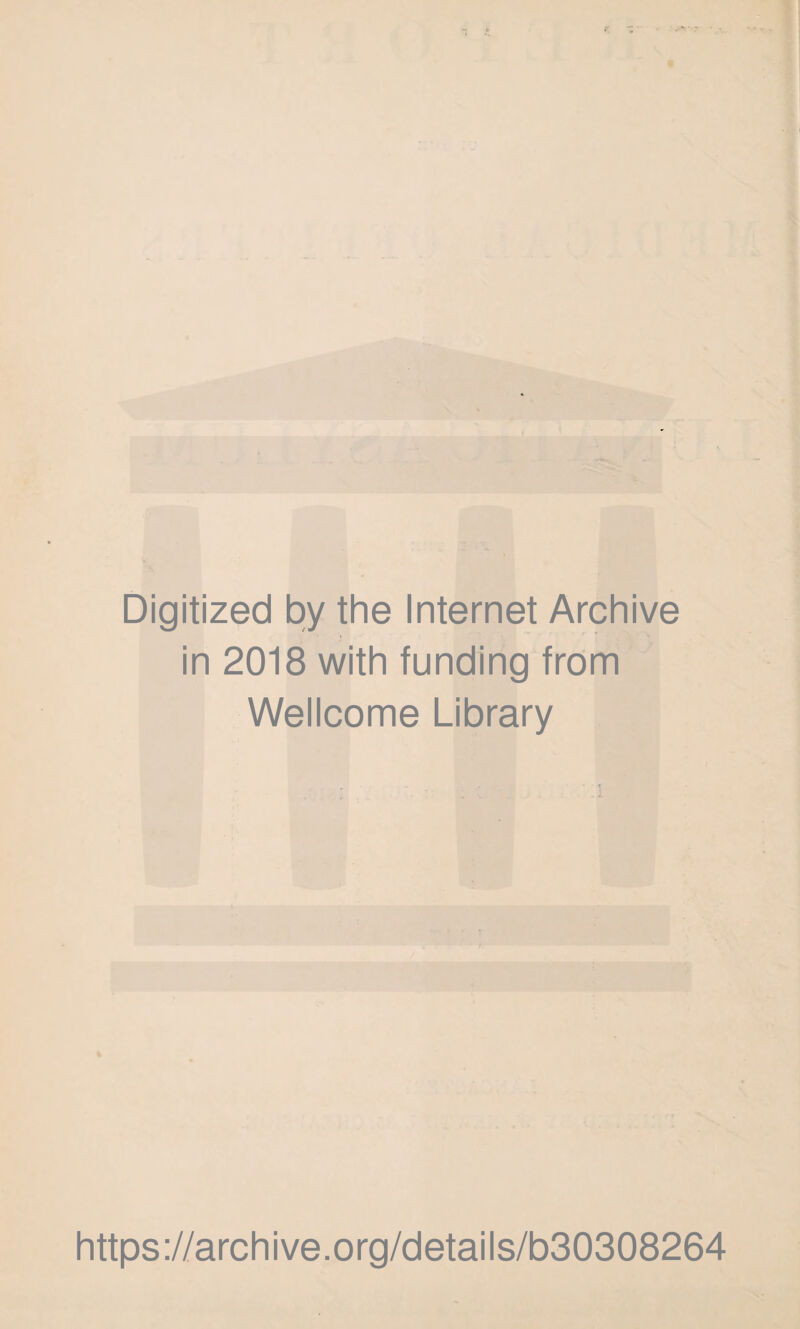 Digitized by the Internet Archive in 2018 with funding from Wellcome Library https://archive.org/details/b30308264