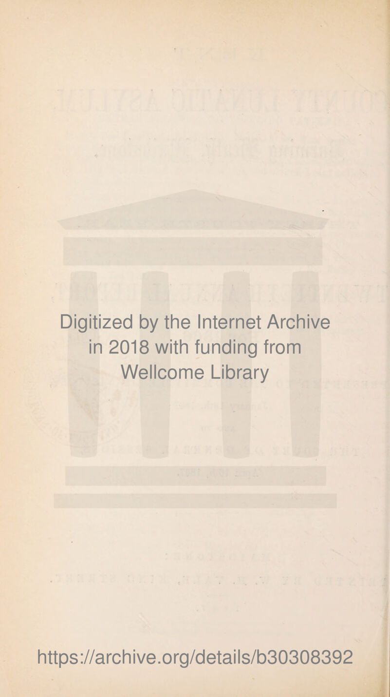 Digitized by the Internet Archive in 2018 with funding from Wellcome Library https://archive.org/details/b30308392