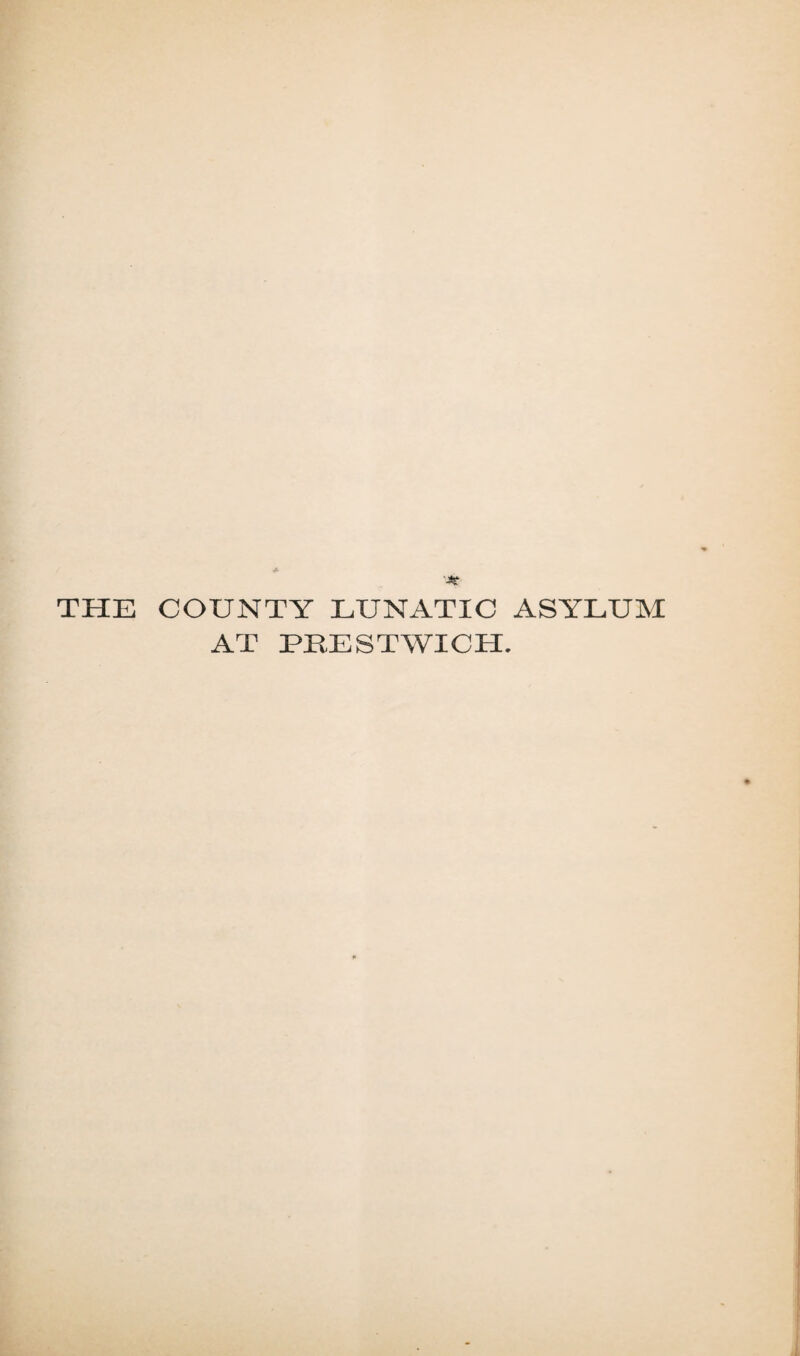 THE COUNTY LUNATIC ASYLUM AT PRESTWICK.