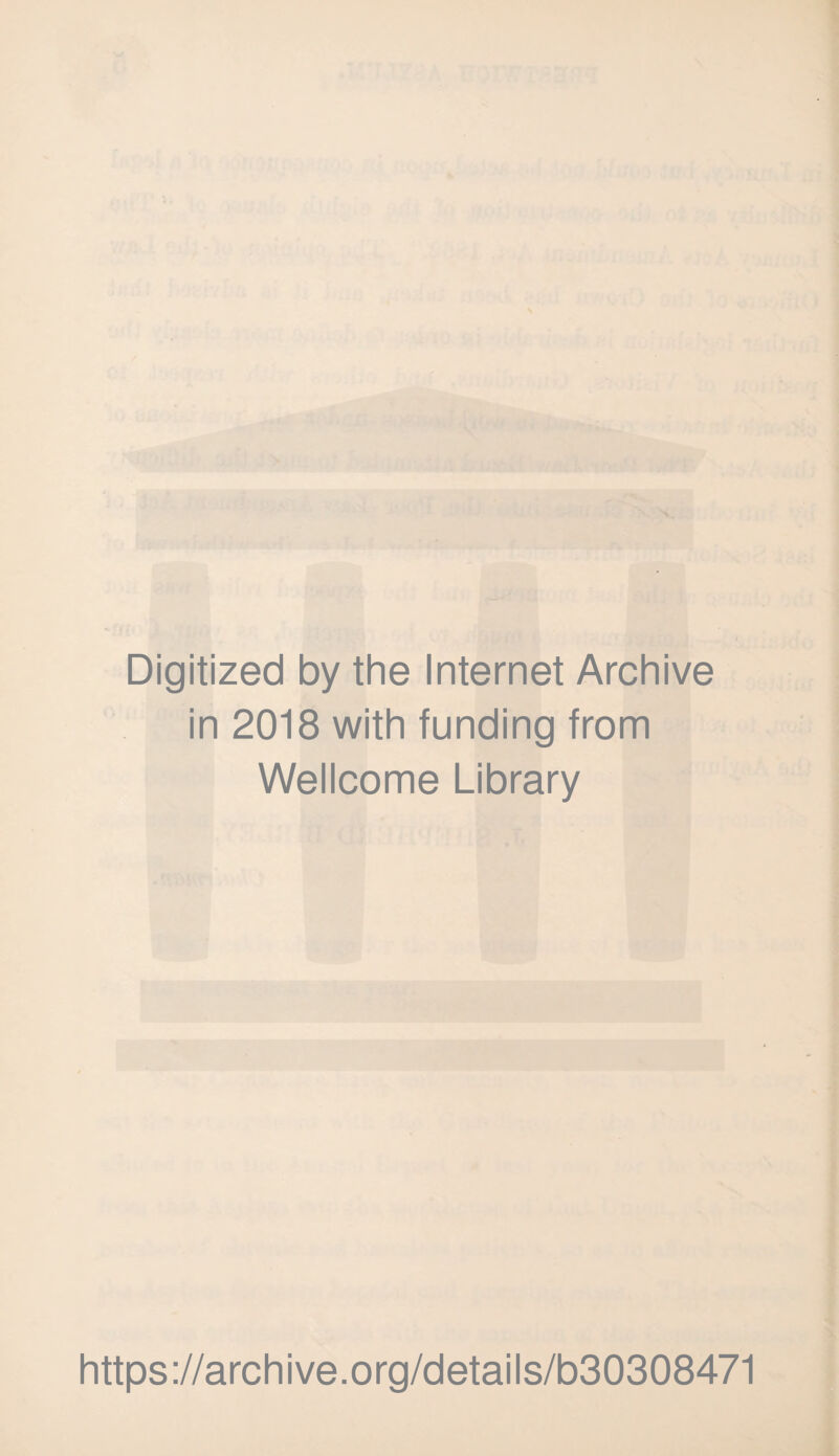 Digitized by the Internet Archive in 2018 with funding from Wellcome Library https://archive.org/details/b30308471