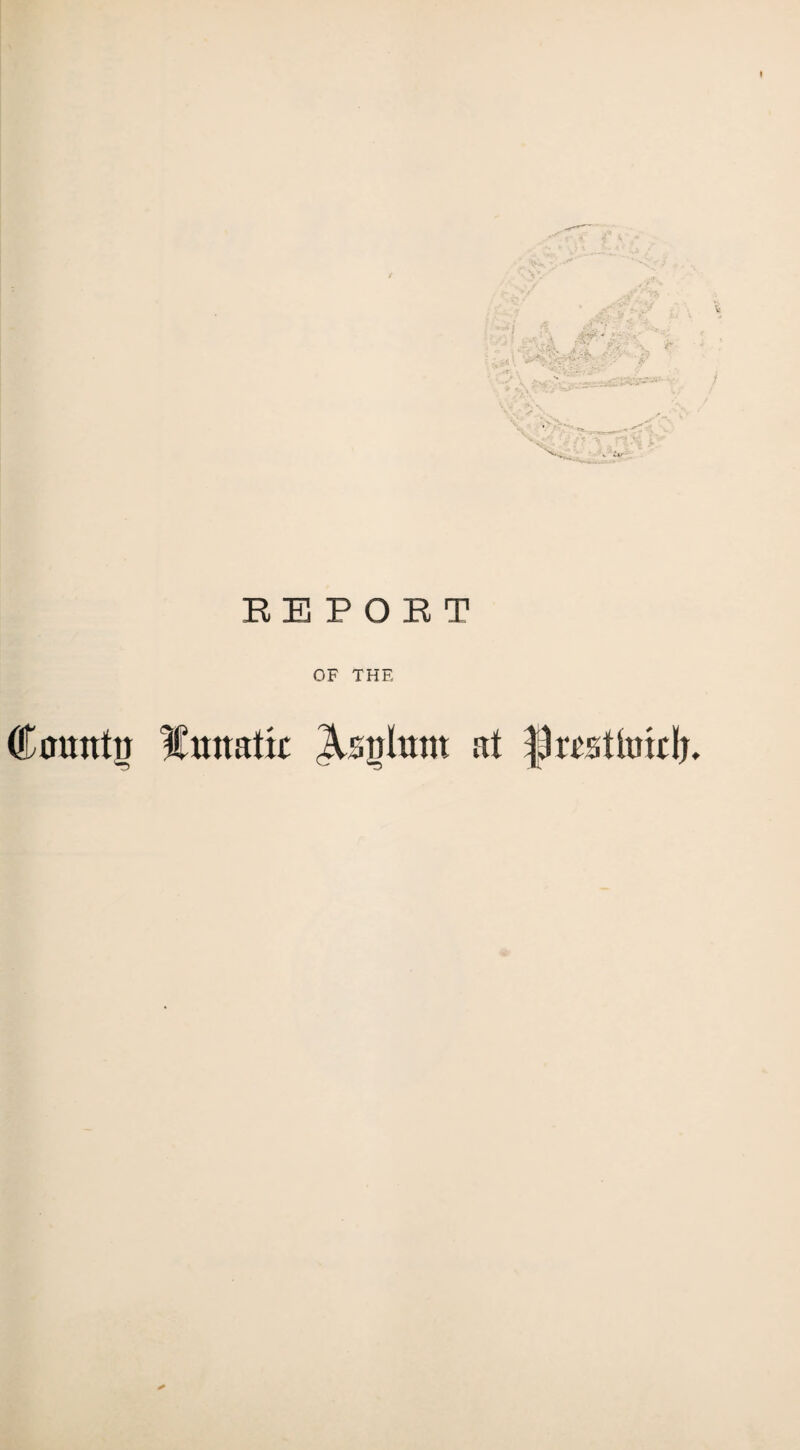 REPORT OF THE (Koutttn Hmtatk As atom at ftethwlj.