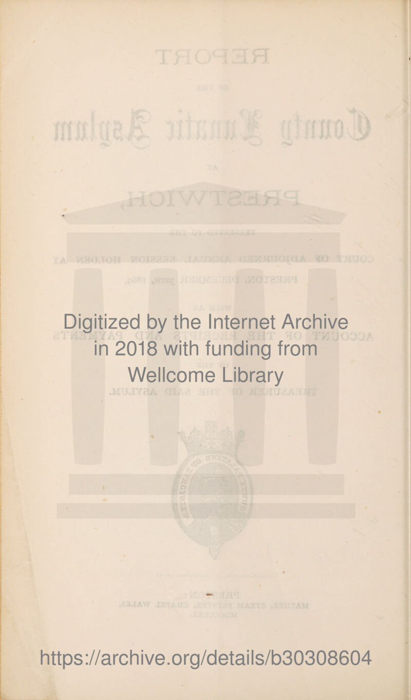 Digitized by the Internet Archive in 2018 with funding from Wellcome Library https://archive.org/details/b30308604