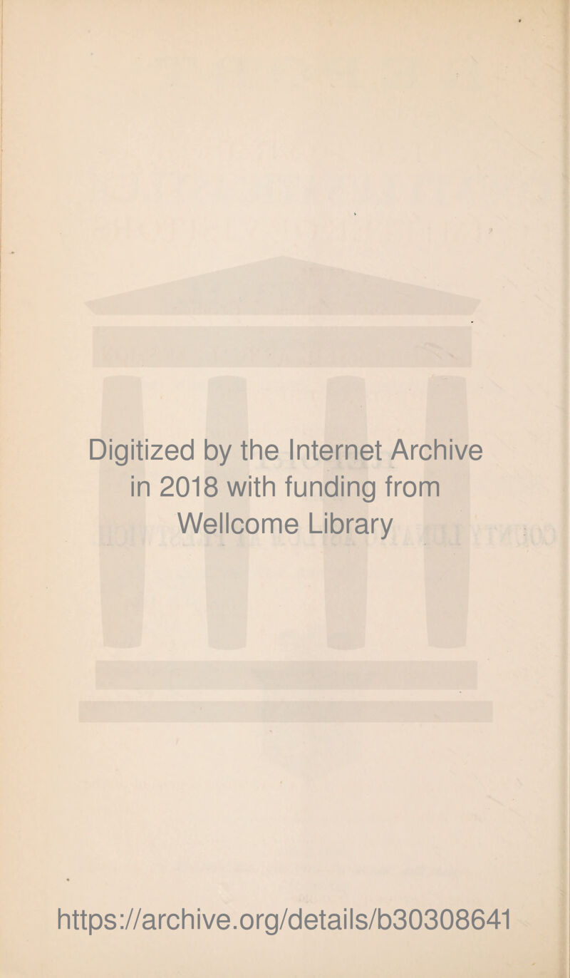 Digitized by the Internet Archive in 2018 with funding from Wellcome Library https://archive.org/details/b30308641