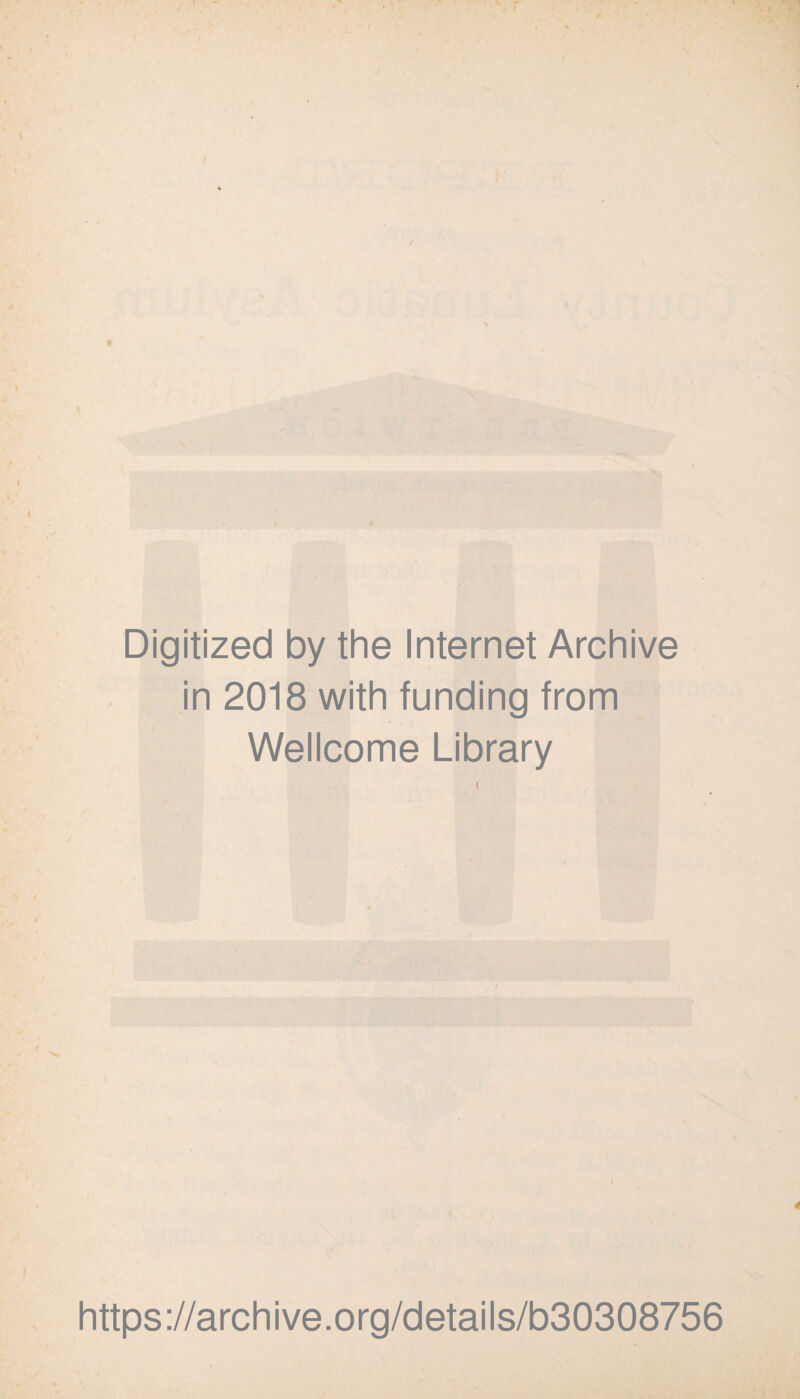 Digitized by the Internet Archive in 2018 with funding from Wellcome Library https://archive.org/details/b30308756