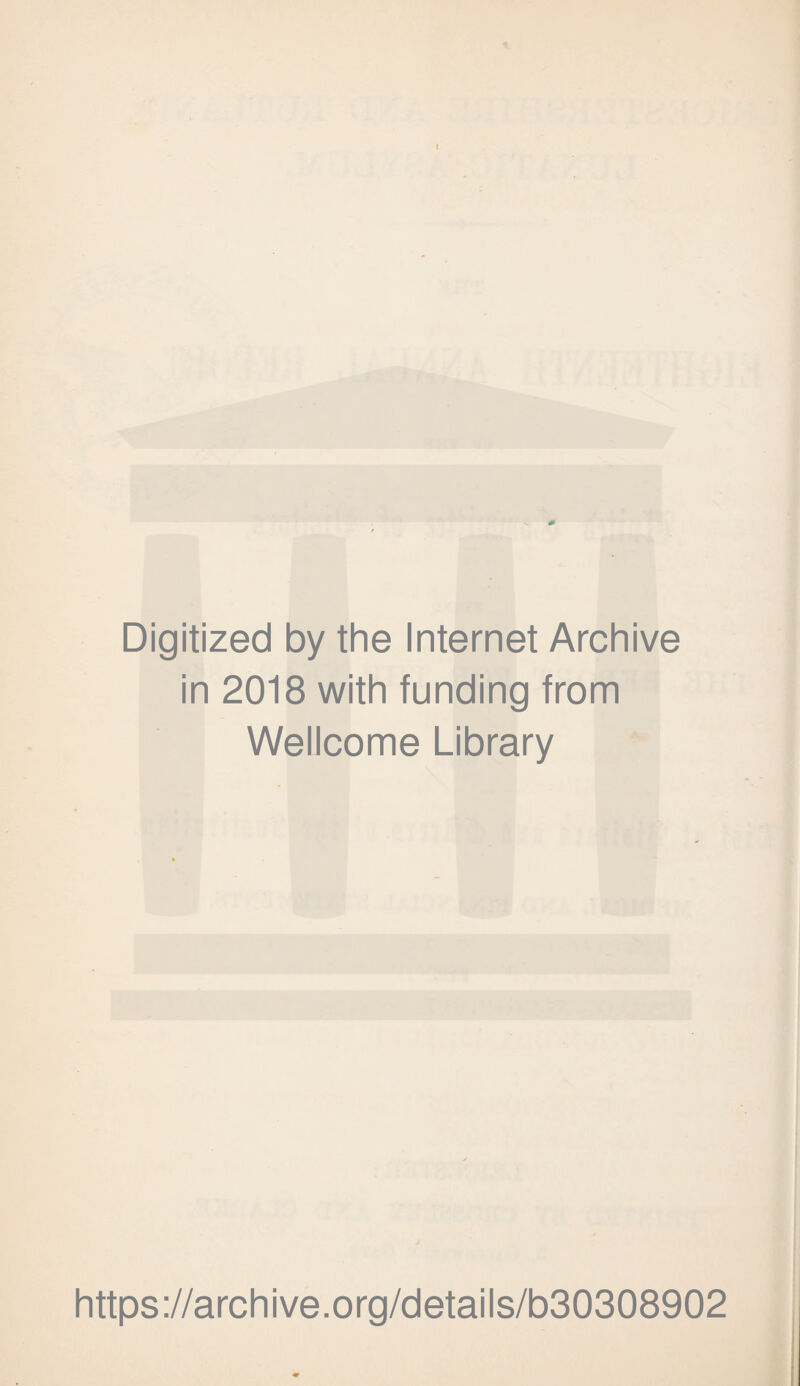 Digitized by the Internet Archive in 2018 with funding from Wellcome Library https://archive.org/details/b30308902