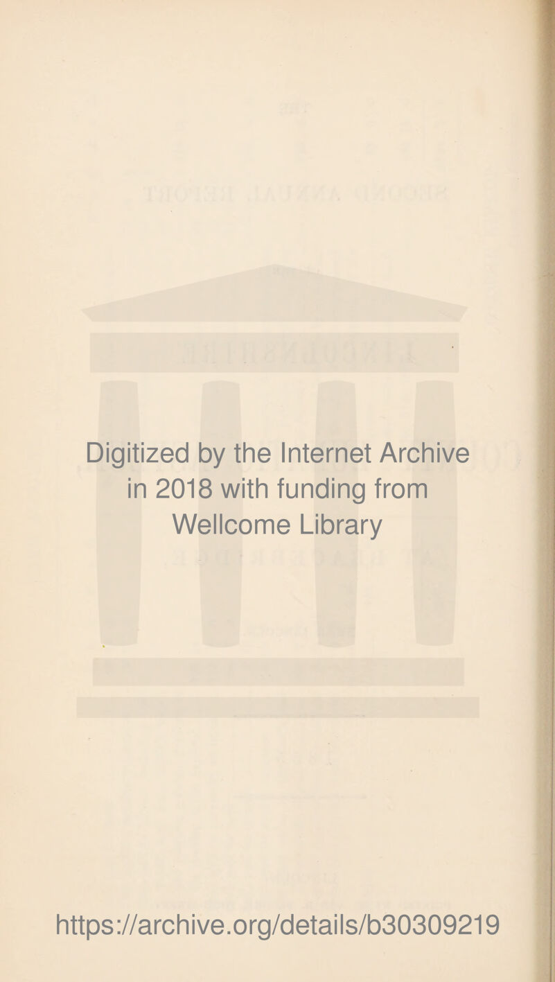 Digitized by the Internet Archive in 2018 with funding from Wellcome Library https://archive.org/details/b30309219