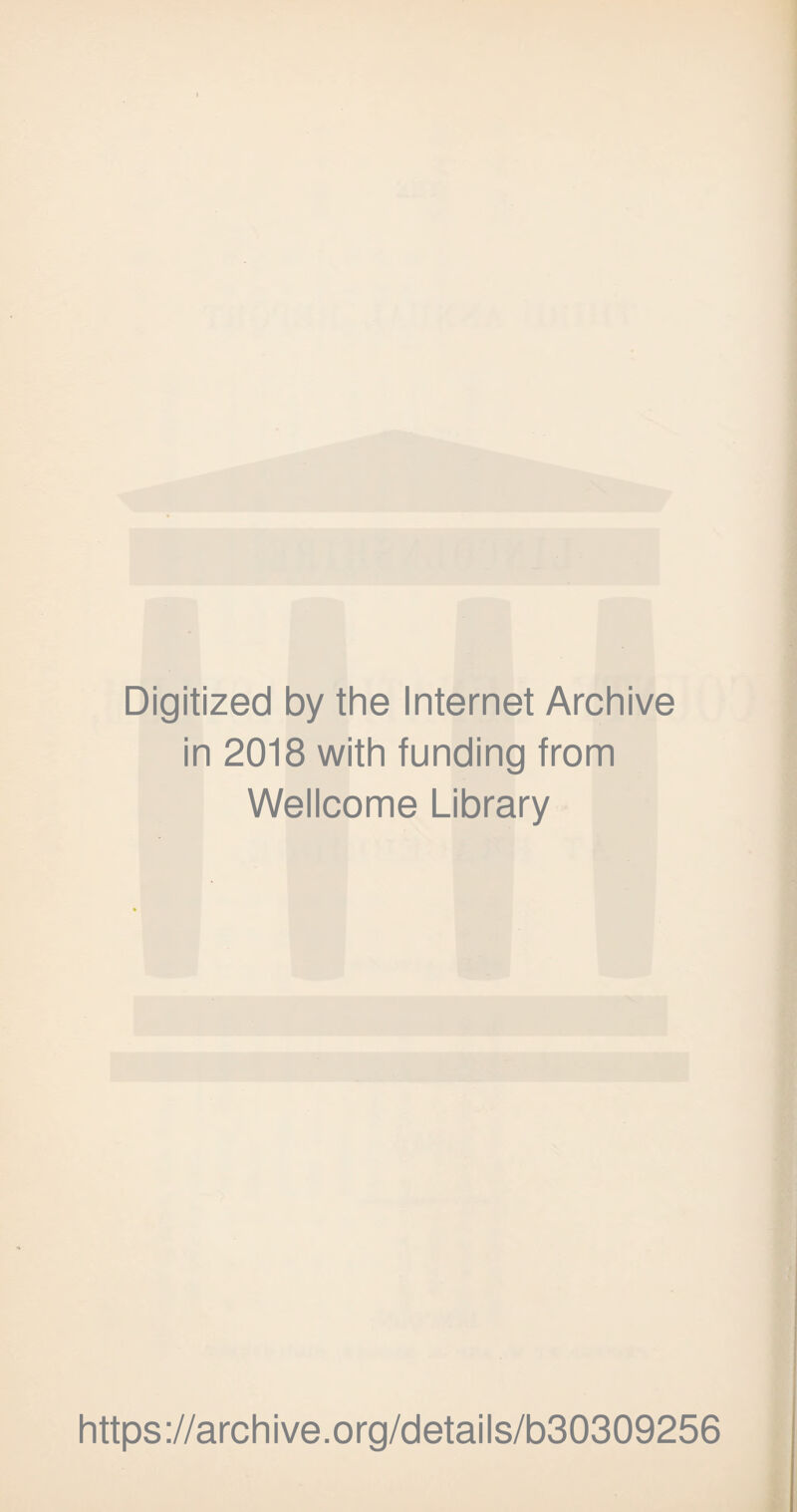 Digitized by the Internet Archive in 2018 with funding from Wellcome Library https://archive.org/details/b30309256