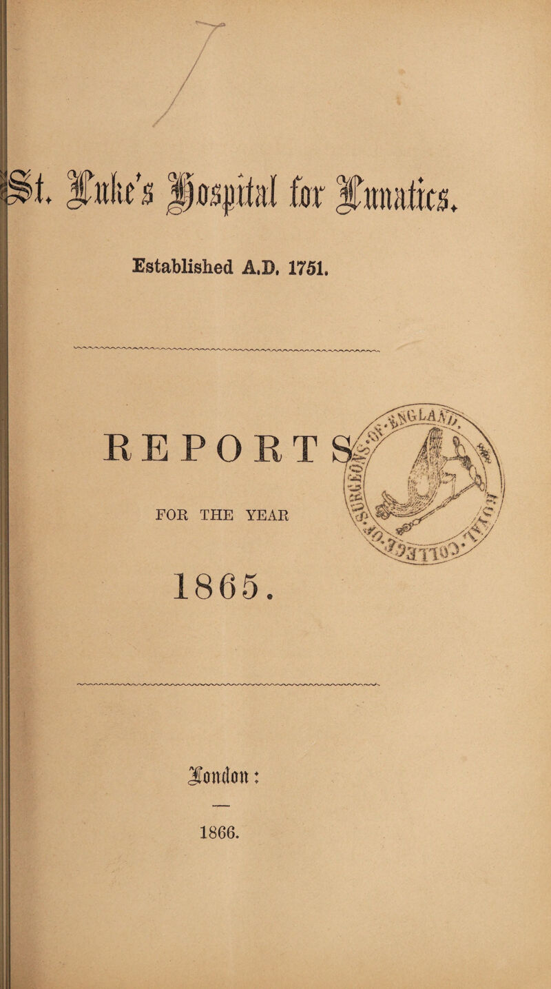 Established A,D, 1751. 1865. Loudon: 1866.
