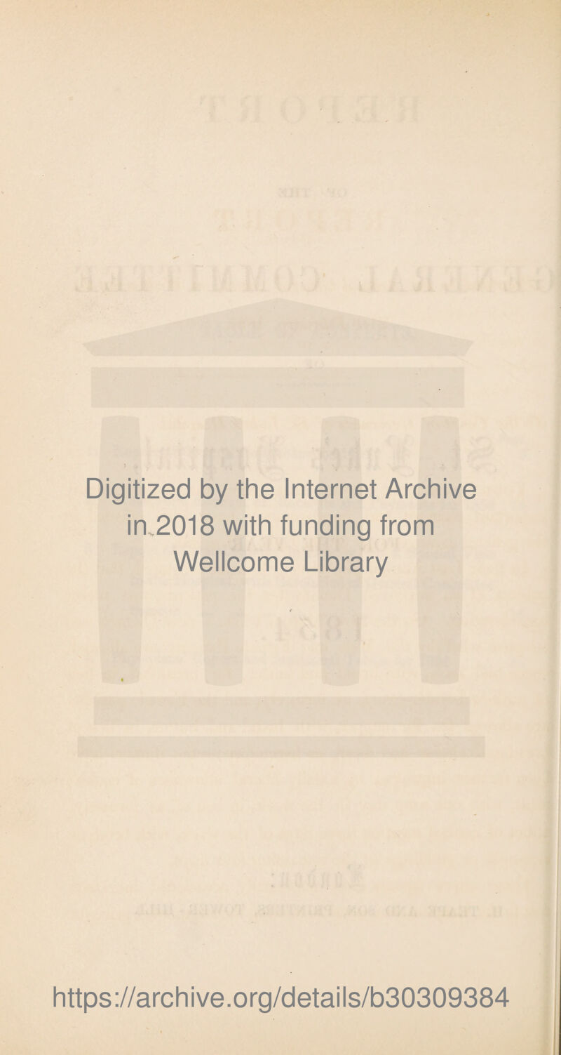 Digitized by the Internet Archive in,2018 with funding from Wellcome Library https://archive.org/details/b30309384