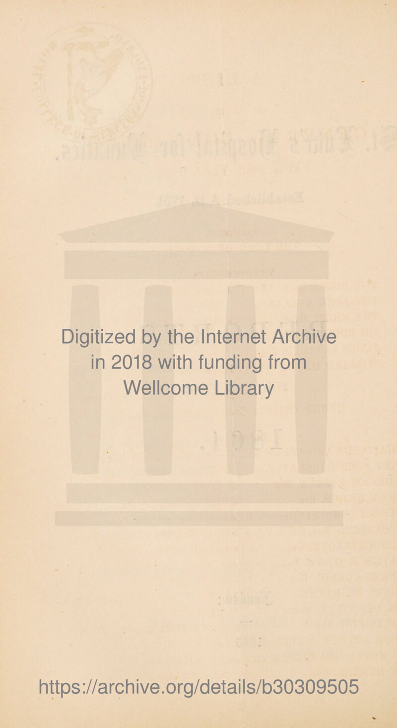 Digitized by the Internet Archive in 2018 with funding from Wellcome Library https://archive.org/details/b30309505