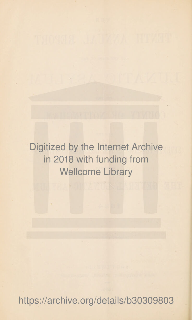 Digitized by the Internet Archive in 2018 with funding from Wellcome Library https://archive.org/details/b30309803