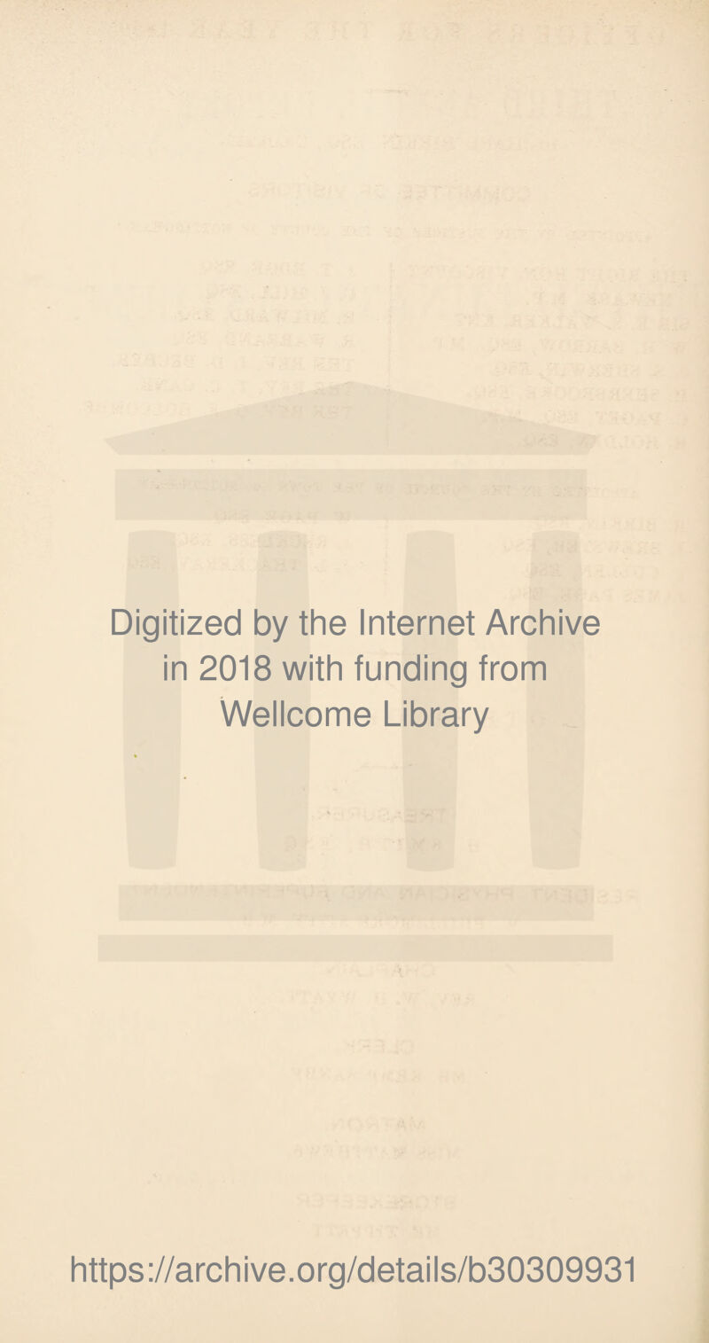 Digitized by the Internet Archive in 2018 with funding from Wellcome Library https://archive.org/details/b30309931