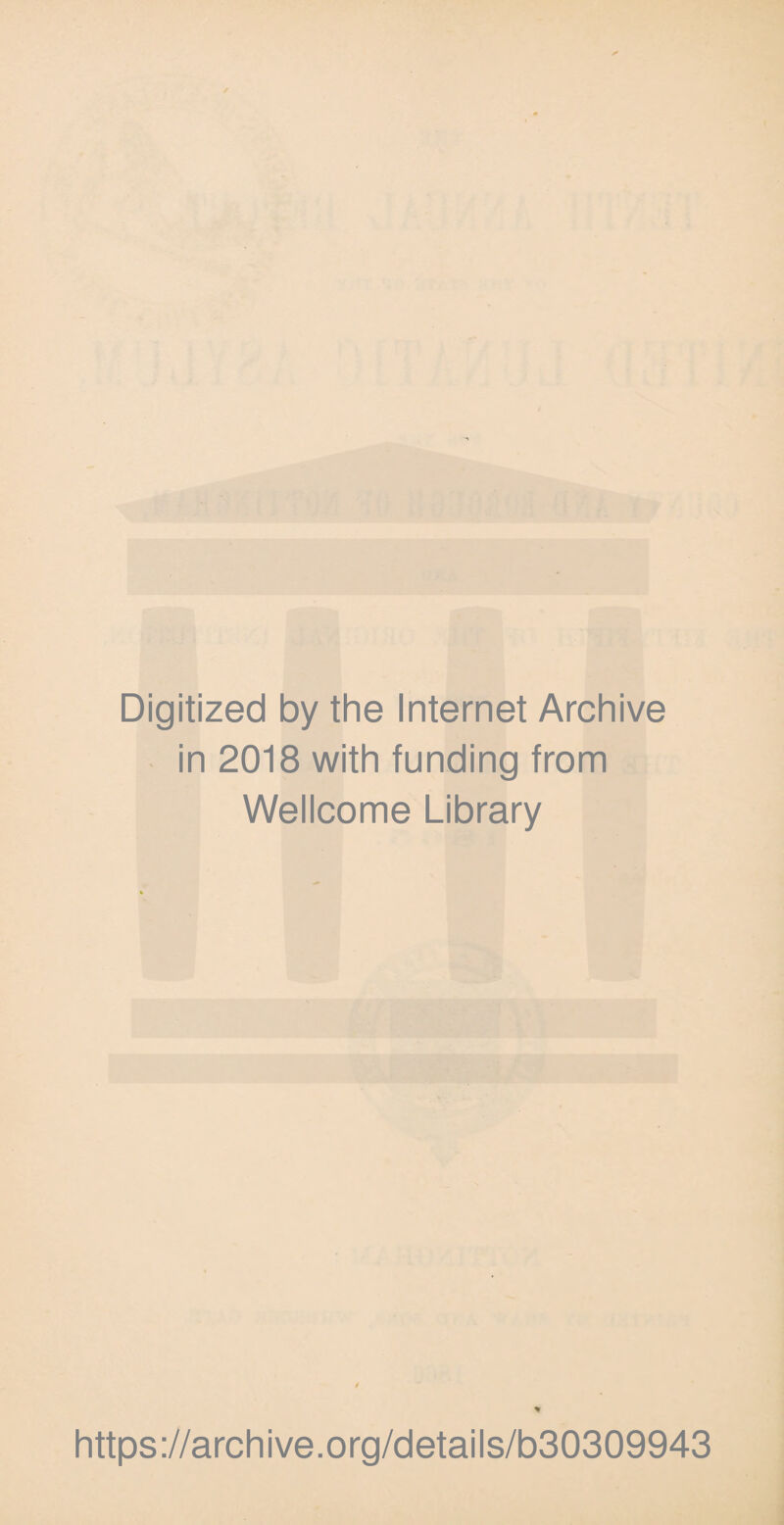 Digitized by the Internet Archive in 2018 with funding from Wellcome Library https://archive.org/details/b30309943