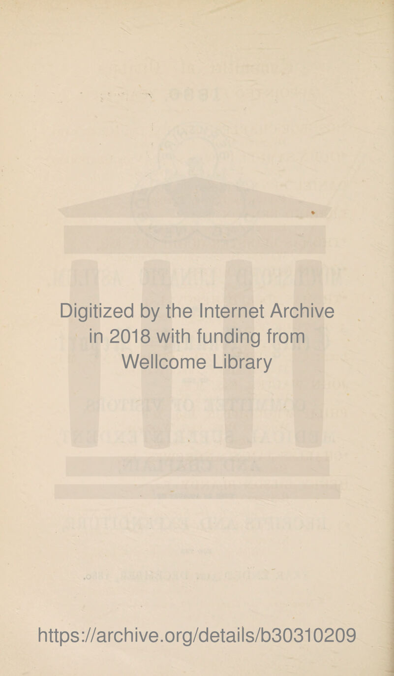 % Digitized by the Internet Archive in 2018 with funding from Wellcome Library https://archive.org/details/b30310209