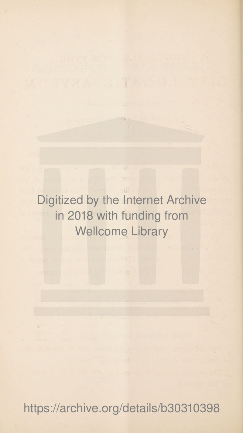 Digitized by the Internet Archive in 2018 with funding from Wellcome Library https://archive.org/details/b30310398
