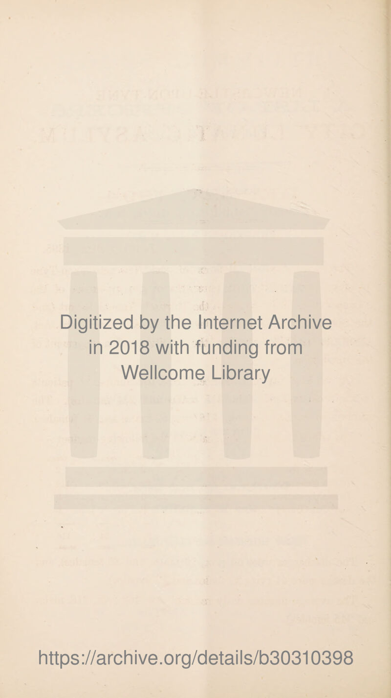 Digitized by the Internet Archive in 2018 with funding from Wellcome Library https://archive.org/details/b30310398