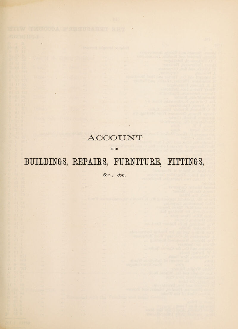 ACCOUNT FOE BITILDIMS, BEPAIES, ETTMITUEE, EITTIMS,