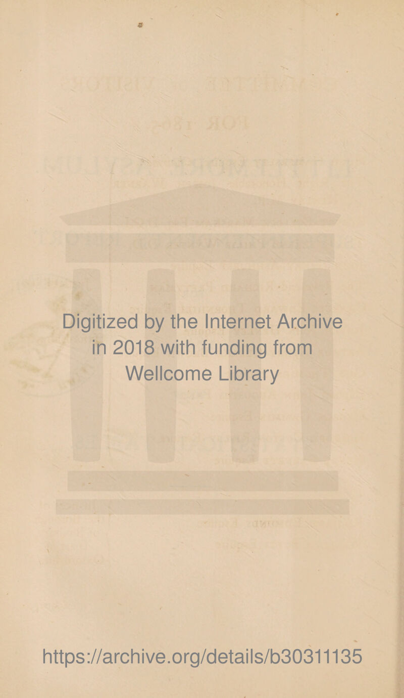 t Digitized by the Internet Archive in 2018 with funding from Wellcome Library https://archive.org/details/b30311135